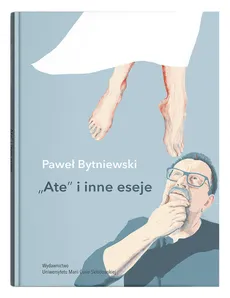 Ate i inne eseje - Paweł Bytniewski