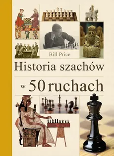 Historia szachów w 50 ruchach - Outlet - Bill Price