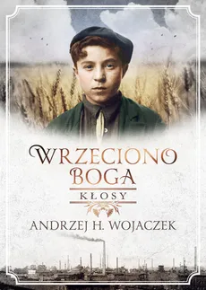 Wrzeciono Boga Kłosy - Outlet - Wojaczek Andrzej H.