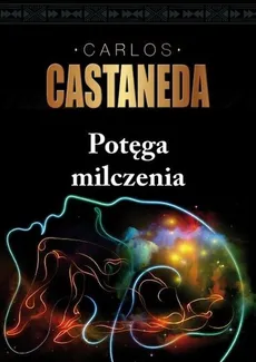 Potęga milczenia - Outlet - Carlos Castaneda