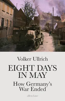 Eight Days in May - Outlet - Volker Ullrich