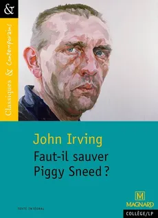 Faut-il sauver Piggy Sneed? - John Irving