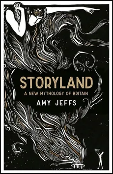 Storyland: A New Mythology of Britain - Outlet - Amy Jeffs