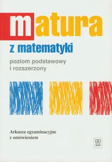 Matura z matematyki Poziom podstawowy i rozszerzony - Piotr Ludwikowski