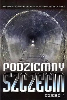 Podziemny Szczecin Część 1 - Outlet - Praca zbiorowa