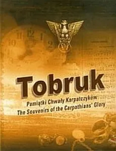 Tobruk Pamiątki Chwały Karpatczyków The Souvenirs of the Carpathians' Glory - Tadeusz Krząstek