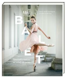 Mój balet - Outlet - Joanna Kończak, Aneta Wira-Ostaszyk