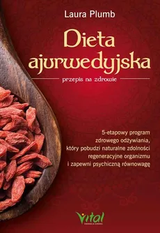 Dieta ajurwedyjska przepis na zdrowie - Laura Plumb
