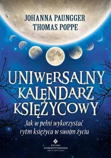 Uniwersalny kalendarz księżycowy - Paungger Johanna, Poppe Thomas