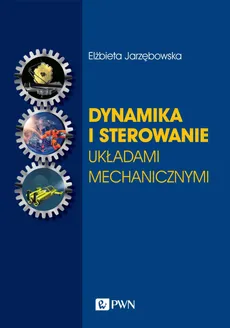 Dynamika i sterowanie układami mechanicznymi - Elżbieta Jarzębowska