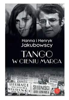 Tango w cieniu marca - Hanna Jakubowska, Henryk Jakubowski