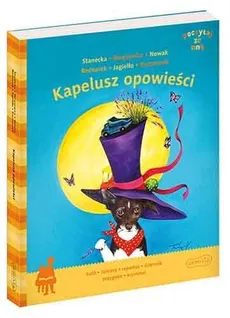 Kapelusz opowieści - Justyna Bednarek, Paweł Beręsewicz, Zofia Stanecka