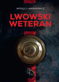 Lwowski weteran - Outlet - Ławrynowicz Witold J.