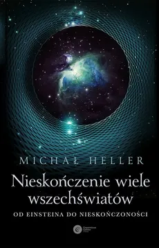 Nieskończenie wiele wszechświatów - Outlet - Michał Heller