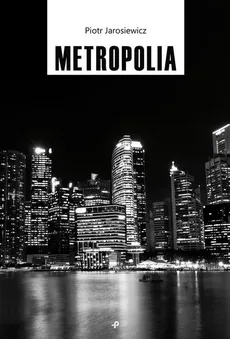 Metropolia - Piotr Jarosiewicz