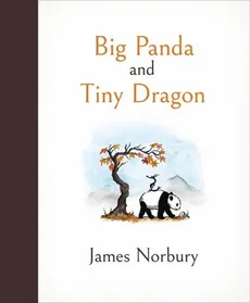 Big Panda and Tiny Dragon - James Norbury