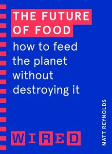 The Future of Food - Matt Reynolds