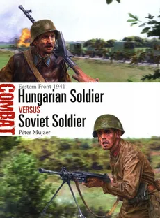 Hungarian Soldier versus Soviet Soldier - Peter Mujzer
