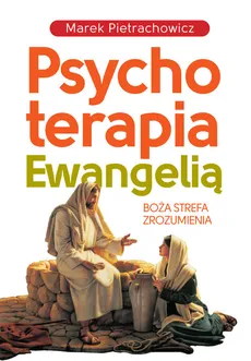 Psychoterapia Ewangelią - Outlet - Marek Pietrachowicz