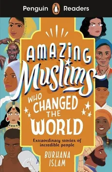Penguin Readers Level 3 Amazing Muslims Who Changed The World - Burhana Islam