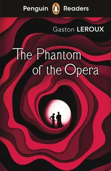 Penguin Readers Level 1: The Phantom of the Opera (ELT Graded Reader) - Gaston Leroux
