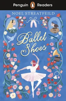 Penguin Readers Level 2: Ballet Shoes (ELT Graded Reader) - Outlet - Noel Streatfeild