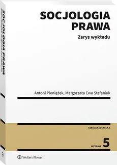 Socjologia prawa - Antoni Pieniążek, Małgorzata Stefaniuk
