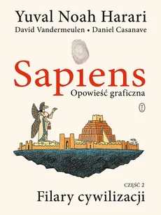 Sapiens Opowieść graficzna Tom 2 - Yuval Noah Harari, David Vandermeulen