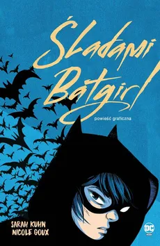 Śladami Batgirl - Outlet - Nicole Goux, Sarah Kuhn