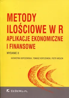Metody ilościowe w R z płytą CD - Outlet - Katarzyna Kopczewska, Tomasz Kopczewski, Piotr Wójcik