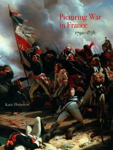 Picturing War in France - Katie Hornstein