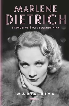 Marlene Dietrich Prawdziwe życie legendy kina - Maria Riva