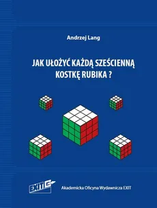 Jak ułożyć każdą sześcienną kostkę Rubika? - Andrzej Lang
