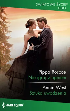 Nie igraj z ogniem / Sztuka uwodzenia - Pippa Roscoe, Annie West