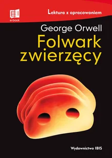 Folwark zwierzęcy Lektura z opracowaniem - Outlet - George Orwell