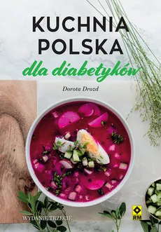 Kuchnia polska dla diabetyków - Dorota Drozd