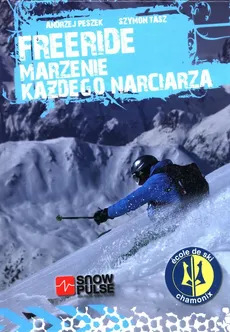 Freeride Marzenie każdego narciarza - Andrzej Peszek, Szymon Tasz