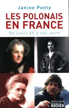 Polonais en France: De Louis XV a nos jours - Outlet - Janine Ponty