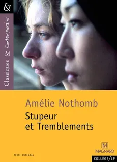 Stupeur et tremblements d'A. Nothomb - Classiques et Contemporains - Amelie Nothomb