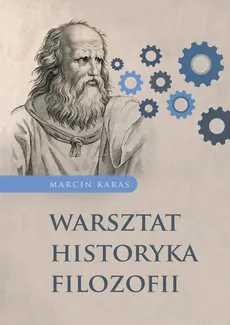 Warsztat historyka filozofii - Outlet - Marcin Karas