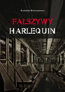 Fałszywy harlequin - Kazimierz Kościukiewicz