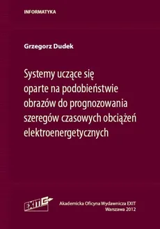 Systemy uczące się oparte na podobieństwie obrazów do prognozowania szeregów czasowych obciążeń elektroenergetycznych - Outlet - Grzegorz Dudek