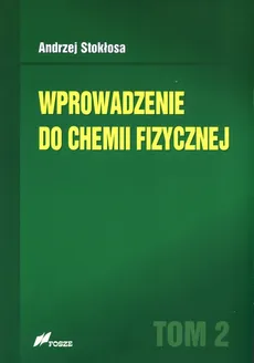 Wprowadzenie do chemii fizycznej Tom 2 - Outlet - Andrzej Stokłosa