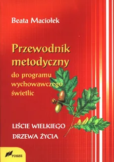 Przewodnik metodyczny programu wychowawczego świetlic - Outlet - Beata Maciołek