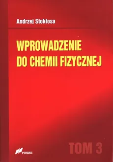 Wprowadzenie do chemii fizycznej Tom 3 - Outlet - Andrzej Stokłosa