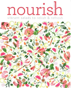 Nourish: Vibrant salads to relish and refresh - Amber Locke