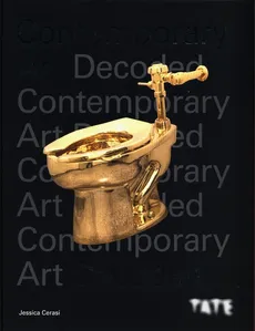 Tate: Contemporary Art Decoded - Outlet - Jessica Cerasi