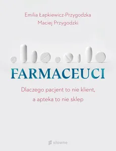 Farmaceuci - Outlet - Emilia Łapkiewicz-Przygodzka, Maciej Przygodzki