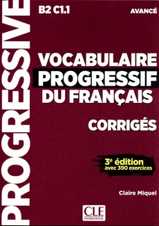 Vocabulaire Progressif du Francais Avance klucz Poziom B2-C1.1 - Outlet - Claire Miquel