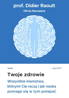 Twoje zdrowie - Outlet - Sabine Casalonga, Didier Raoult